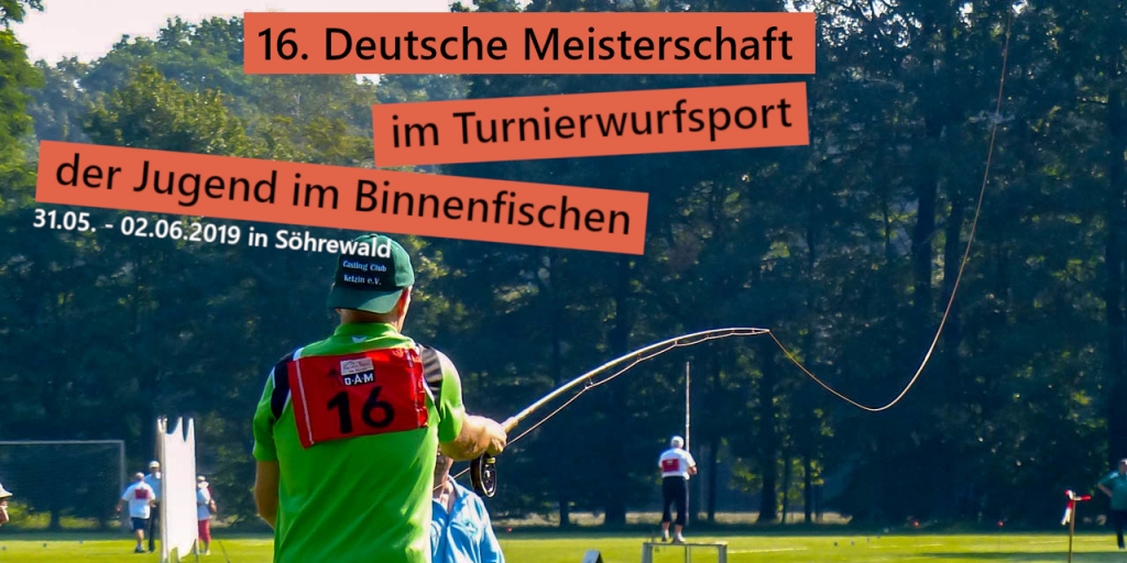 Einladung zur 16. Deutsche Meisterschaft im Turnierwurfsport der Jugend im Binnenfischen 2019